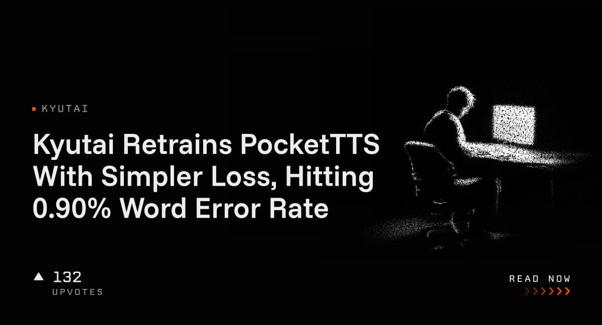 شاهکار آزمایشگاه کیوتای؛ بازآموزی مدل صوتی PocketTTS با روش جدید و نرخ خطای فوق‌العاده ۰.۹ درصد!
