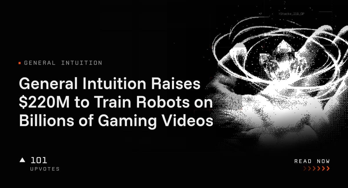 آموزش رباتها با میلیاردها ویدیو گیمینگ؛ استارتاپ General Intuition با جذب ۲۲۰ میلیون دلار به ارزش ۶.۲ میلیارد دلار رسید!